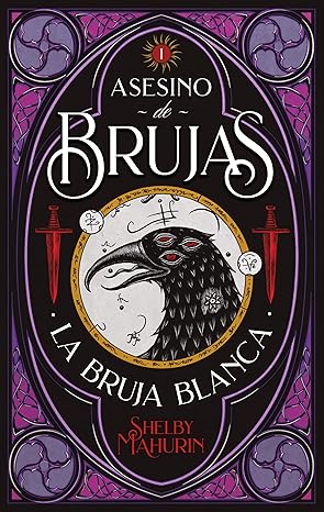 Asesino de brujas: La bruja blanca - Shelby Mahurin